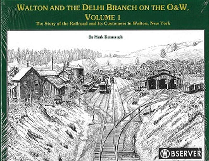 Walton and the Delhi Branch on the O&amp;W, Vol 1